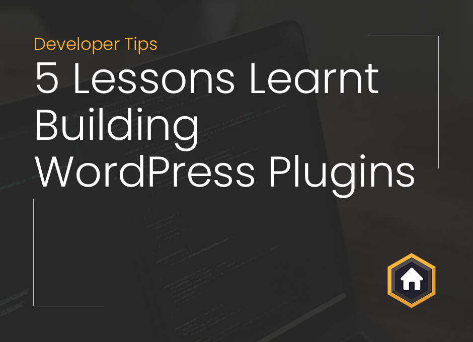 5 Lessons Learnt From Building WordPress Plugins