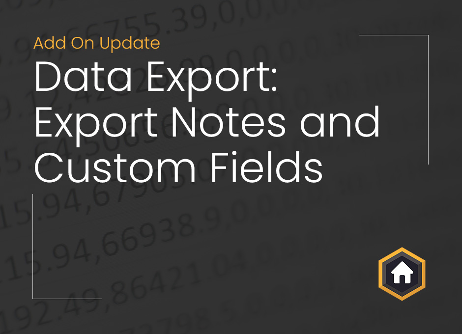 Data Export Add On Update: Export Notes and Custom Fields