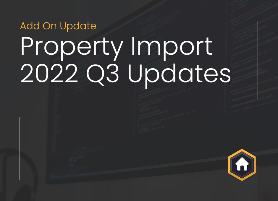 Property Import Add On 2022 Q3 Updates