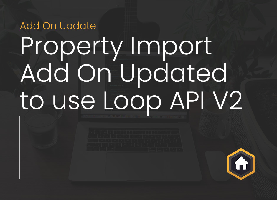 Support for Importing Properties via Version 2 of the Loop Software API