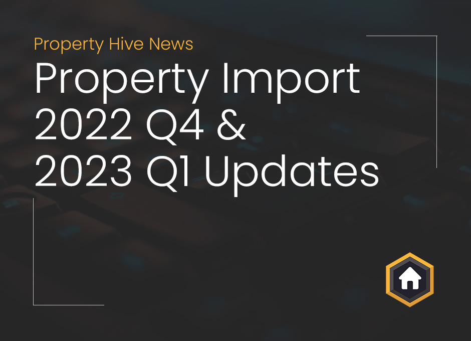 Property Import 2022 Q4 and 2023 Q1 Updates