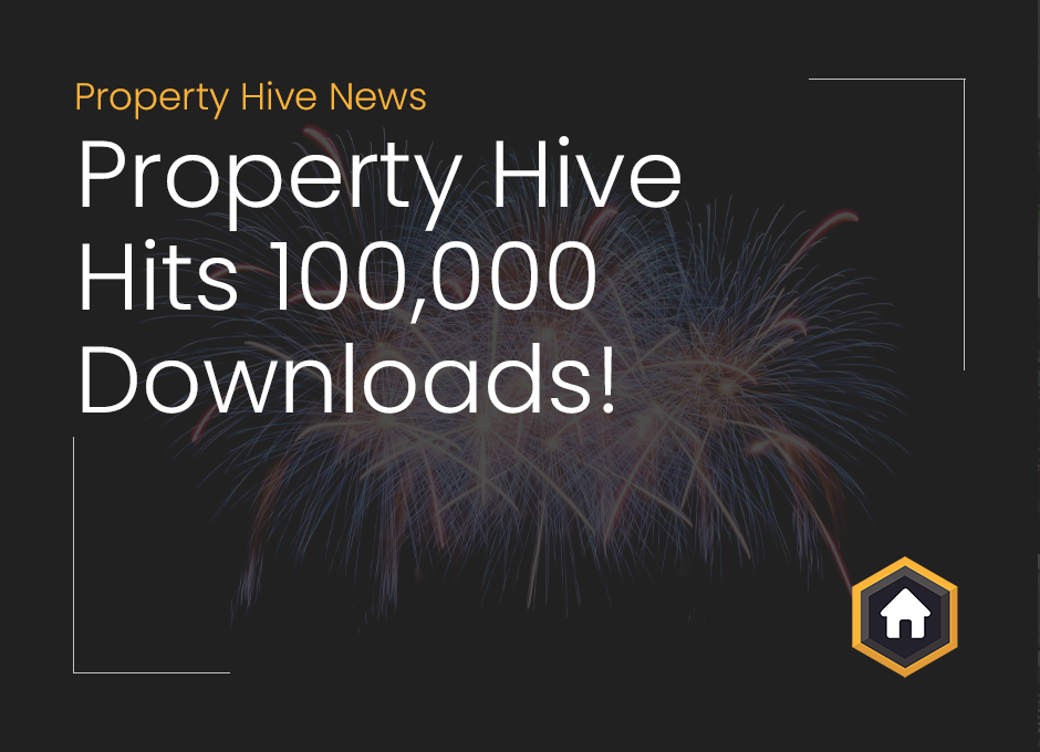 Property Hive Hits 100,000 Downloads!
