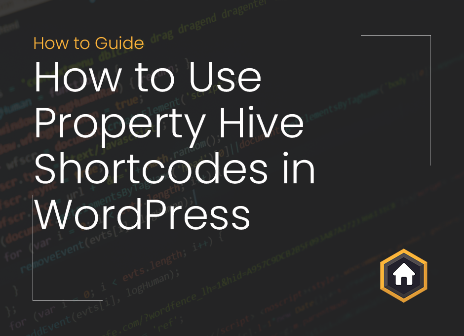 Featured image showing title of blog post titled "How to use Property Hive Shortcodes in WordPress"