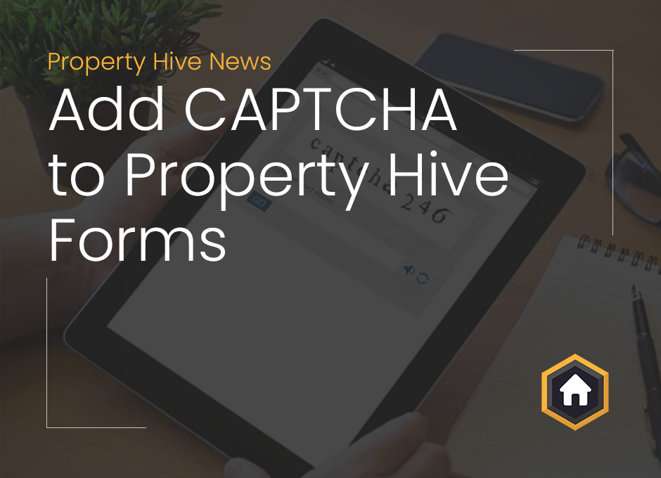 Image showing blog title 'Add CAPTCHA to Property Hive Forms".