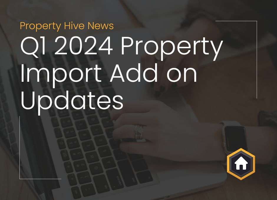 Image showing blog title "Q1 2024 Property Import Add on Updates"