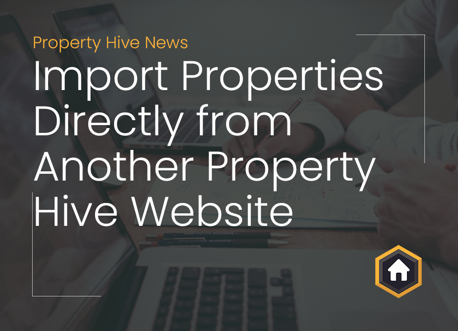 Featured image showing the blog title 'Import Properties Directly From Another Property Hive Website' overlay onto a faded image of someone using a laptop.