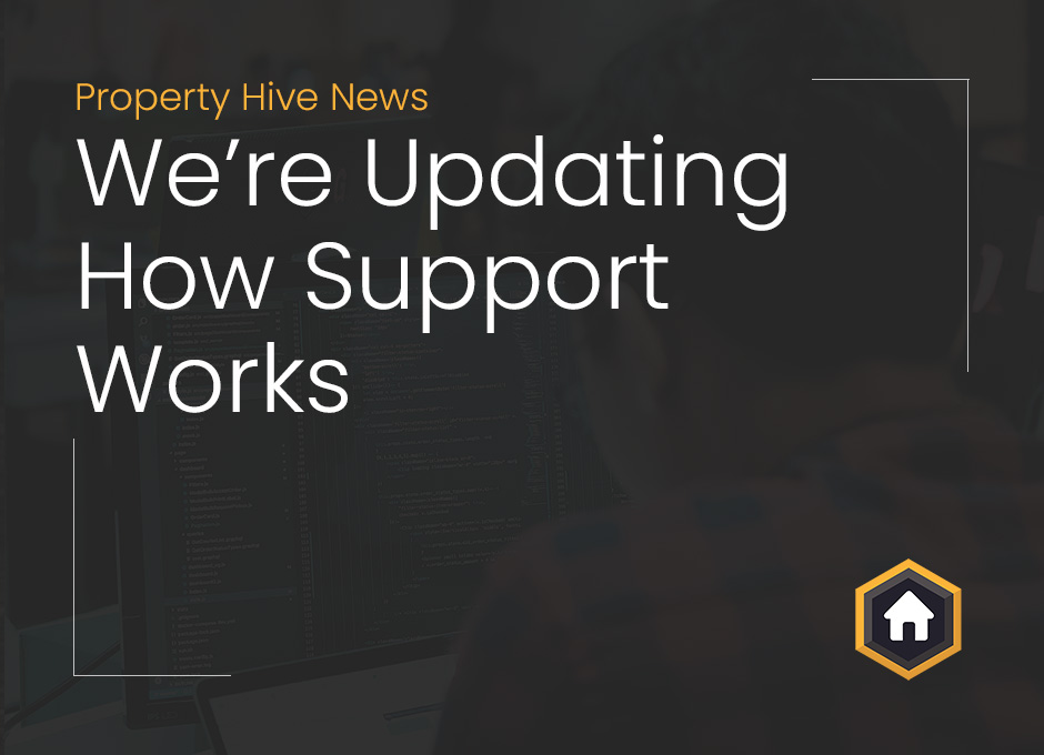 Updating the Property Hive Support Process